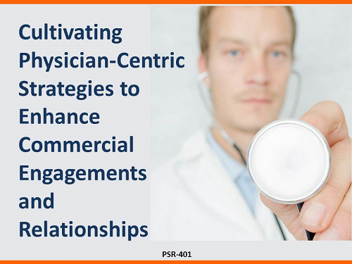 Cultivating Physician-Centric Engagements